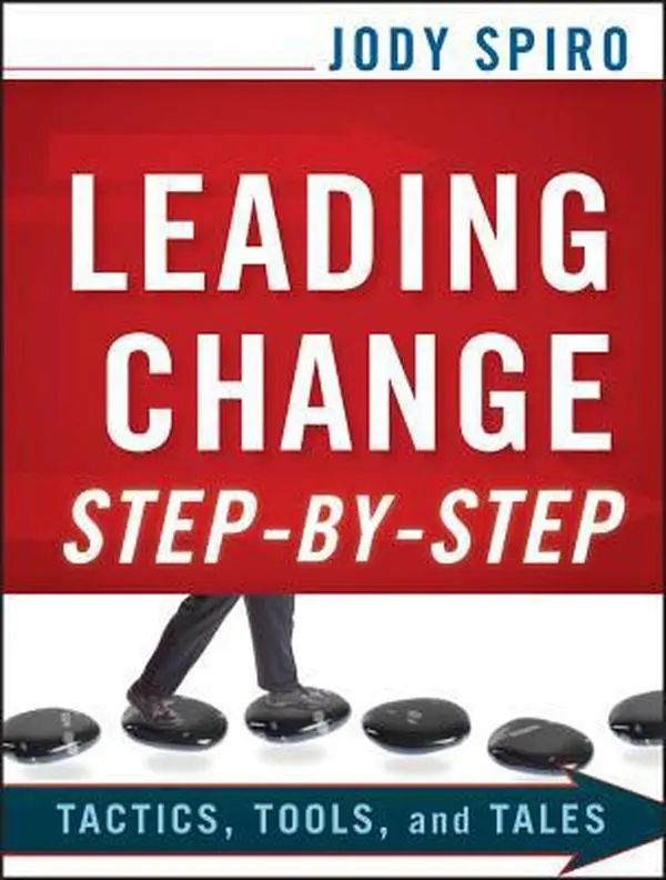 Used Leading Change Step-by-Step - Jody Spiro's Practical Guide with Public Sector Success Stories, Tactics for Sustainable Results (Paperback), Tools And Gadgets
