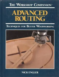 USED Book - Advanced Routing: Techniques for Better Woodworking (The Workshop Companion) by Nick Engler (Hardcover) - english