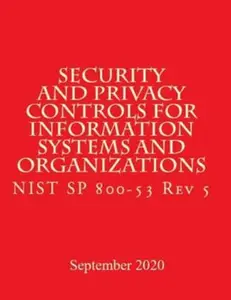 USED-Security and Privacy Controls for Information Systems and Organizations Rev 5: Draft NIST Special Publication 800-53 Revision 5 by National Institute of Standards and Tech (Paperback)