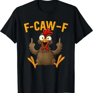 F Caw F Rooster Funny Bird Fcawf Chicken Whisperer Fawk Off T-Shirt soft thick tshirt crew neck cotton gift tee