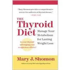 USED-The Thyroid Diet: Manage Your Metabolism for Lasting Weight Loss by Mary J. Shomon (Hardcover)