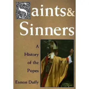 USED-Saints and Sinners: A History of the Popes by Eamon Duffy (Paperback)