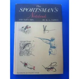 USED-The Sportsman's Notebook Signed Copy (The Sportsman's Notebook And Tap's Tips) by H.G. Tapply (Hardcover)