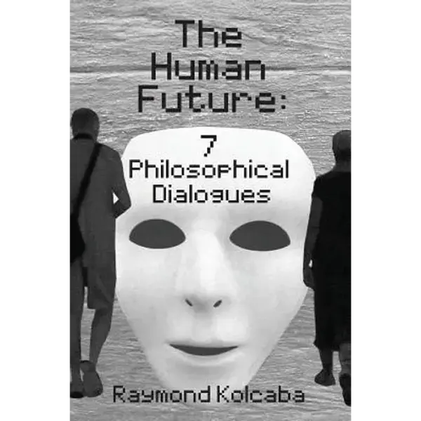 The Human Future: Seven Philosophical Dialogues - Paperback