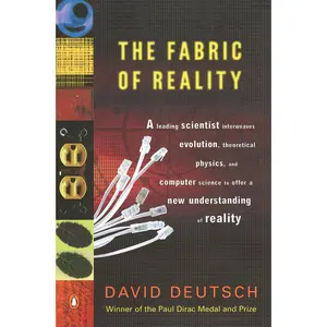 The Fabric of Reality: The Science of Parallel Universes--And Its Implications -- David Deutsch - Paperback