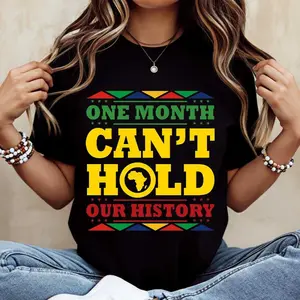 Women Casual T-Shirt One Month Cant Hold Our History African American Heritage Print For Black History Month Celebration