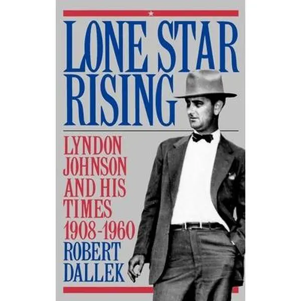 USED Book - Lone Star Rising: Vol. 1: Lyndon Johnson and His Times, 1908-1960 by Dallek, Robert (Hardcover) - english