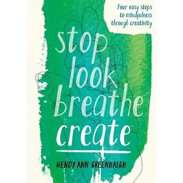USED-Stop Look Breathe Create by Greenhalgh, Wendy Ann (Paperback)
