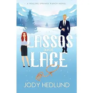 Lassos and Lace: A Sweet Contemporary Romance -- Jody Hedlund, Paperback