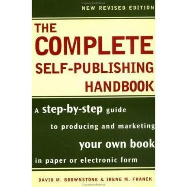 USED-The Complete Self-Publishing Handbook: A Step-by-Step Guide to Producing and Marketing Your Own Book in Paper or by David M. Brownstone (Paperback)