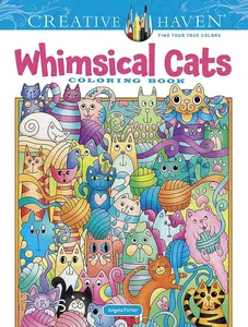Creative Haven Whimsical Cats Coloring Book (Adult Coloring Books: Pets)