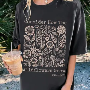 T - Shirt with Inspiring Biblical Verse 'Consider How The Wildflowers Grow' and Delicate Floral Design for a Serene Vibe