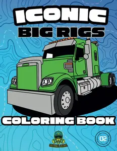 Big Rigs Coloring Book: Fun and Iconic Semi Truck Coloring Pages for Stress Relief