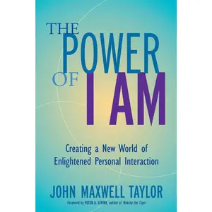 USED-The Power of I Am: Creating a New World of Enlightened Personal Interaction by Taylor, John Maxwell (Paperback)