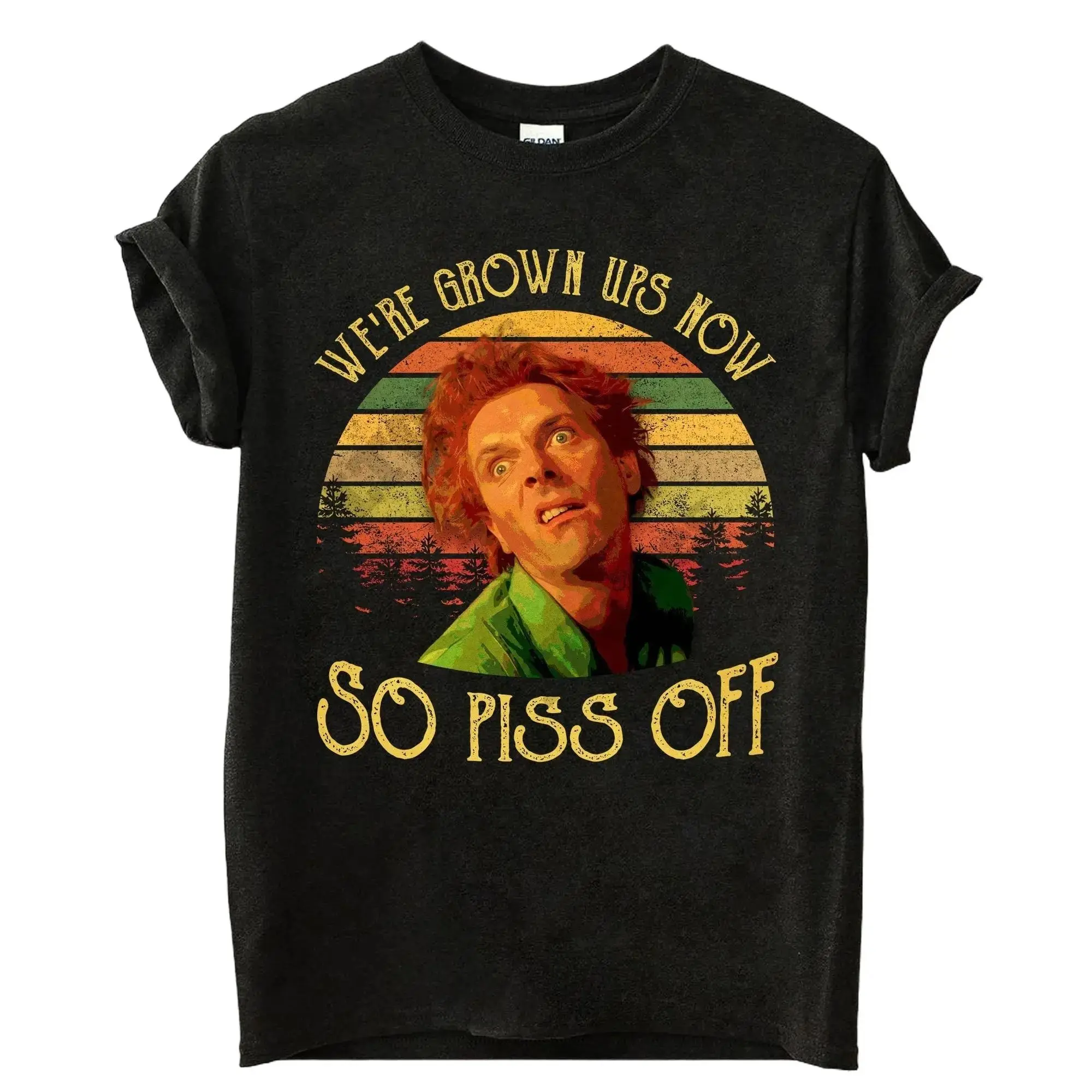 Drop Dead Fred T-Shirt – We’re Grown Ups Now So Piss Off Vintage Retro Sunset Design Unisex Movie & TV Show Tee