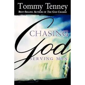 USED-Chasing God, Serving Man by Tommy Tenney (Paperback)