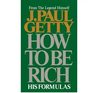 J. Paul Getty How to Be Rich