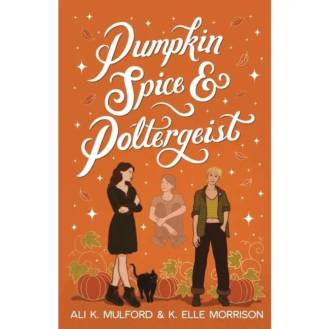 Pumpkin Spice and Poltergeist: A cozy sapphic paranormal rom-com by Ali K. Mulford (Paperback)