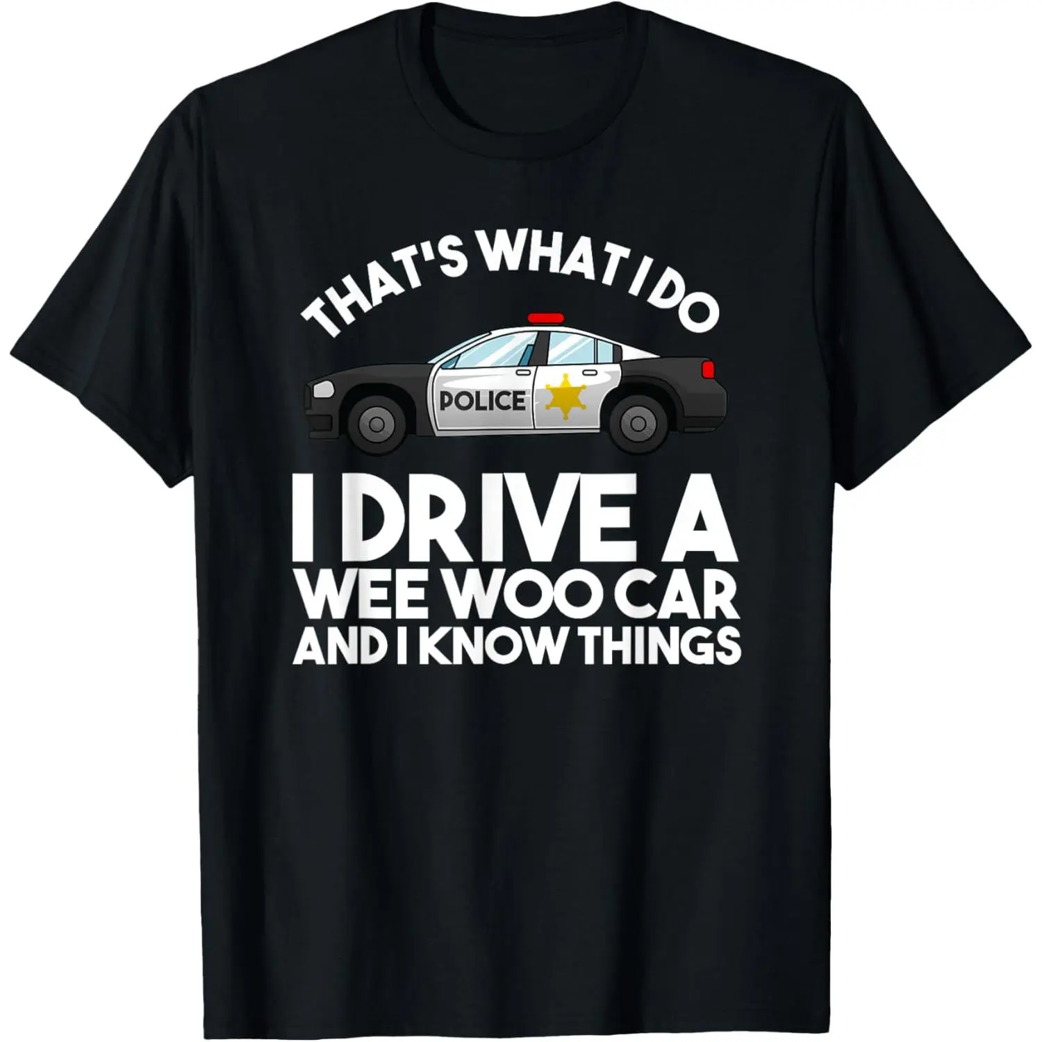 Funny Police Officer Gift For Cop Law Enforcement Men Women T-Shirt