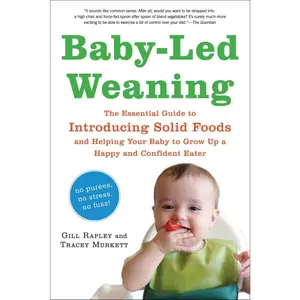USED Book - Baby-Led Weaning: The Essential Guide to Introducing Solid Foods--And Helping Your Baby to Grow Up a Happy and Confident Eater by Rapley, Gill (Paperback) - english