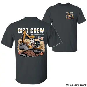 Dirt Crew Excavator T-Shirt – Skeleton Construction Worker Graphic Tee, Born to Dig Built to Last, Heavy Equipment Operator Gift, Worksite Humor Apparel
