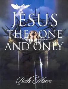 USED-Jesus the One and Only - Bible Study Book by Moore, Beth (Paperback)