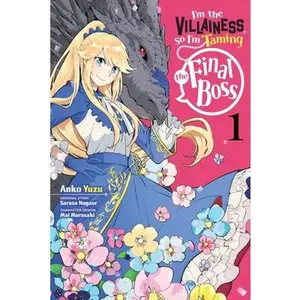 I'm the Villainess, So I'm Taming the Final Boss, Vol. 1 (Manga) -- Sarasa Nagase - Paperback
