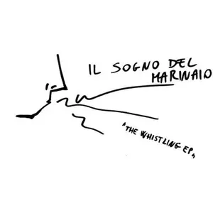 Il Sogno Del Marinaio - The Whistling E.P.  [7-INCH SINGLE VINYL RECORD] Extended Play