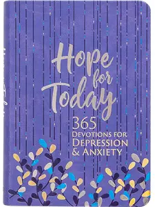 Hope for Today: 365 Devotions for Depression & Anxiety (Faux Leather) 365 Daily Devotions to Help Find Hope, Joy, and Peace Through God’s Love