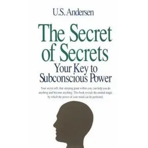 USED-The Secret of Secrets: Your Key to Subconscious Power by Uell S. Andersen (Paperback)