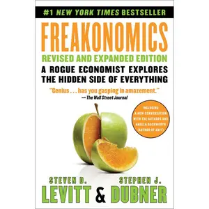 Freakonomics 20th Anniversary Edition: A Rogue Economist Explores the Hidden Side of Everything by Steven D. Levitt||Stephen J. Dubner [Paperback Book]