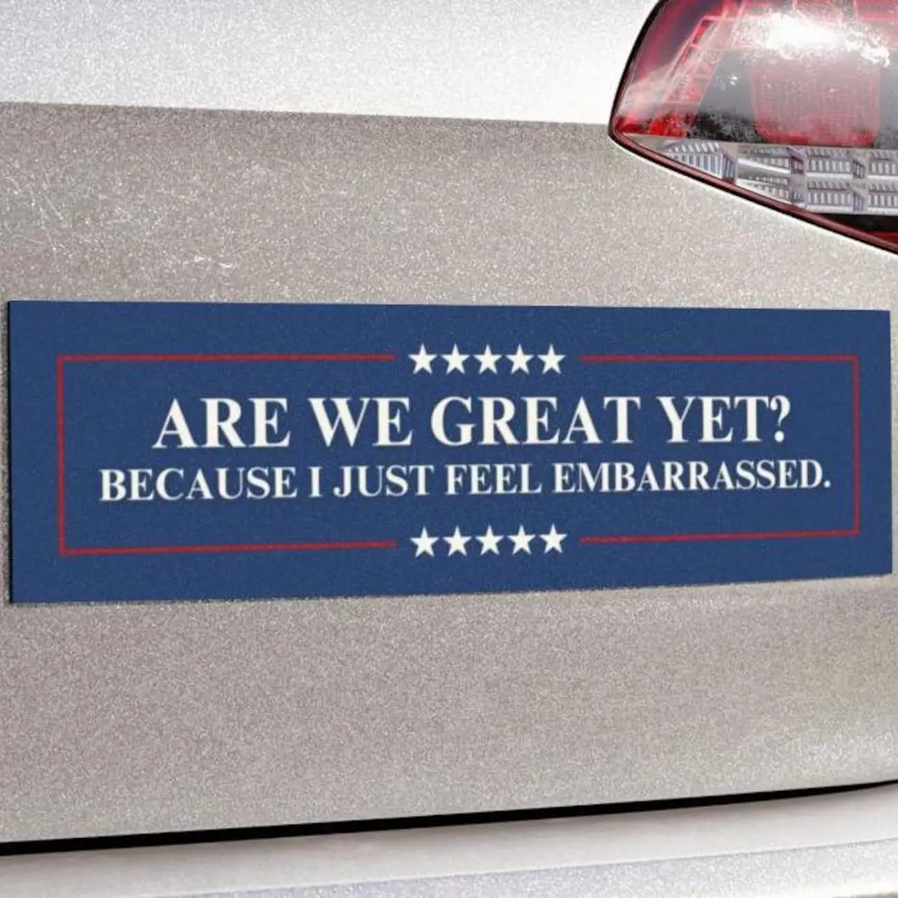 Are We Great Yet? Embarrassed Bumper Sticker, Anti-Trump MAGA Political, Progressive Liberal Feminist Leftist Sticker, Protest