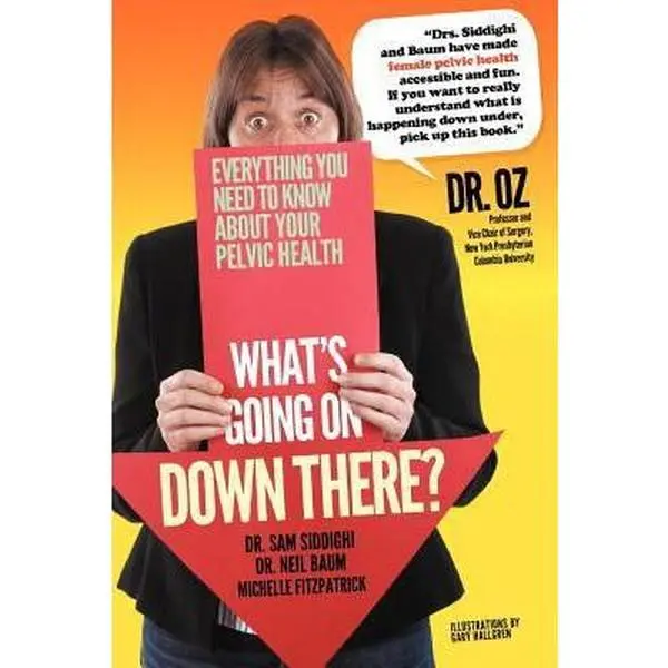 USED Book - What s Going on Down There?: The Complete Guide to Women s Pelvic Health by Sam Siddighi (Paperback) - english