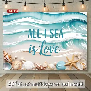 2D Flat Banner That Reads'All I Sea Is Love', Suitable for Various Occasions Such As Weddings, Parties, Coming - Of - Age Celebrations, Ceremonies, And Seasonal Events. Ideal for Entryways And Room Decoration