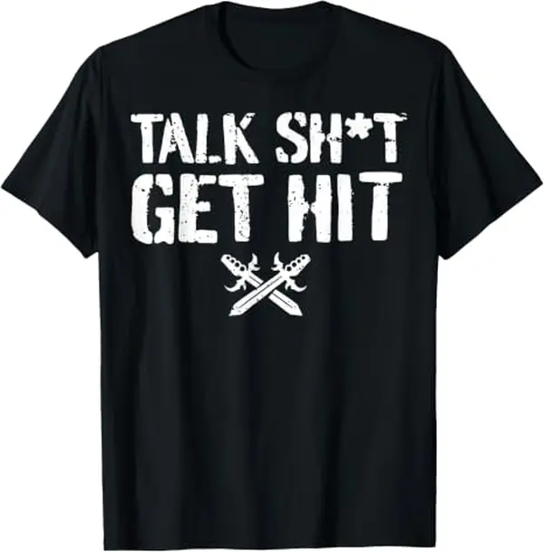 Talk Shit Get Hit T-Shirt
