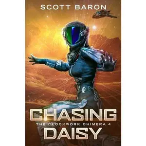 USED-Chasing Daisy: The Clockwork Chimera Book 4 by Baron, Scott (Paperback)