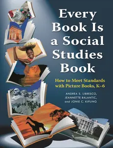 USED-Every Book Is a Social Studies Book: How to Meet Standards with Picture Books, K-6 by Libresco, Andrea S. (Paperback)