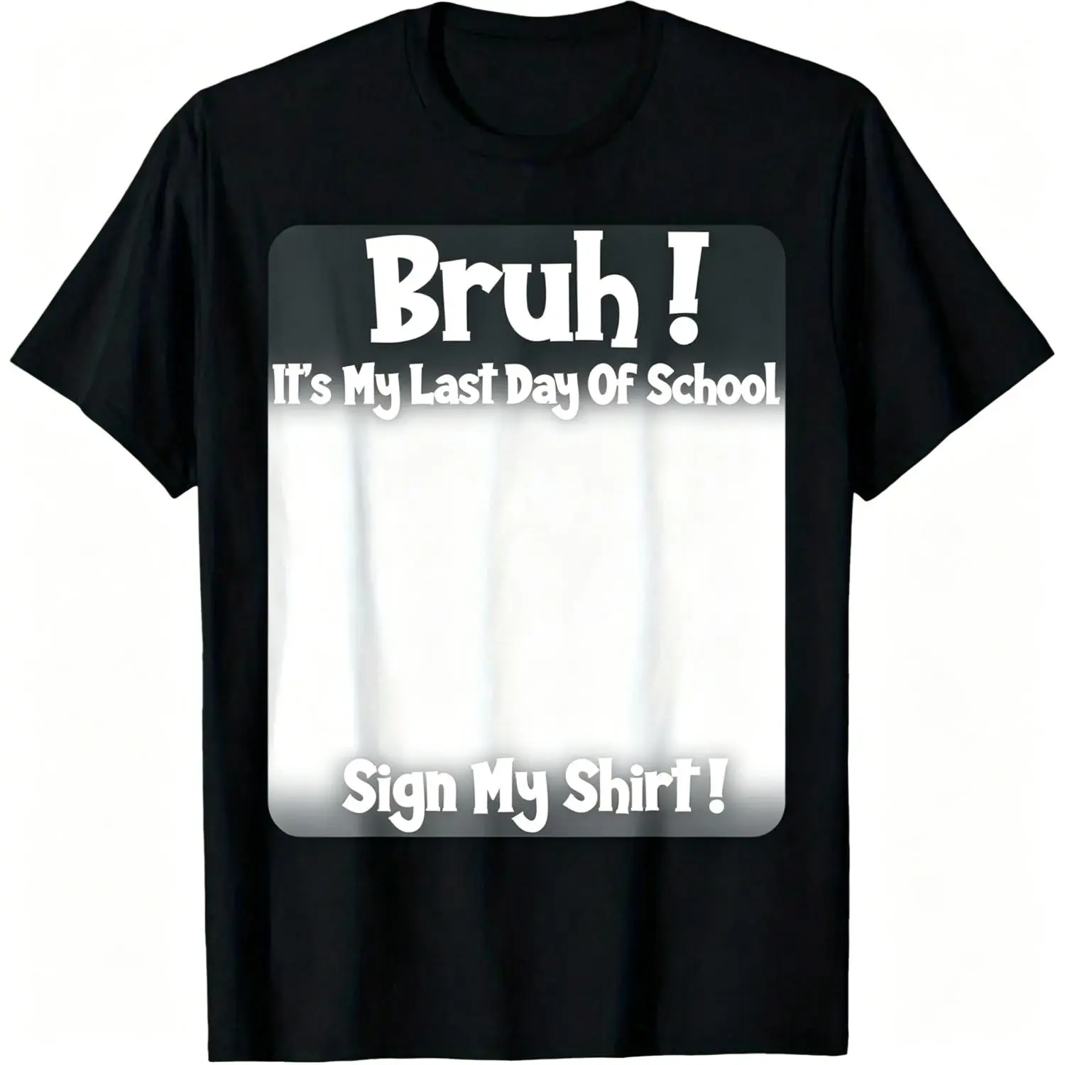 Bruh It's My Last Day Of School Sign T-Shirt - Cotton Unisex Tee with Last Day of School 2026 Graphic, Soft Breathable Casual Round Neck Shirt for &, School Party Outfit