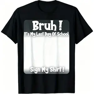 algodónBruh It's My Last Day Of School Sign T-Shirt - Unisex Tee with Last Day of School 2026 Graphic, Soft Breathable Casual Round Neck Shirt for &, School Party Outfit