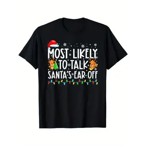 Fun 'Most Likely to Talk Santa'S Ear Off' Family Christmas T-Shirt - 100% Cotton, Perfect Gift for Youngsters & Teens, Sizes XS-XL (3-13Y)