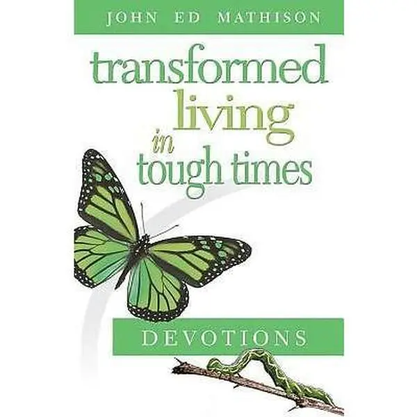 USED-Transformed Living in Tough Times: Devotions by John Ed Mathison Leadership Ministries (Paperback)