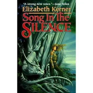 USED-Song In The Silence: The Tale of Lanen Kaelar (Tales of Kolmar) by Elizabeth Kerner (Unknown)
