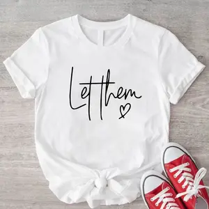 Let Them T-Shirt, Inspirational Tee, Unisex Motivational Shirt, Self Love Gift Tee, Gift Tee For Her.
