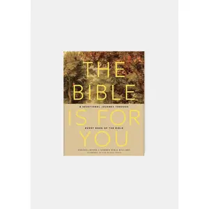 The Bible Is for You: A Devotional Journey Through Every Book of the Bible