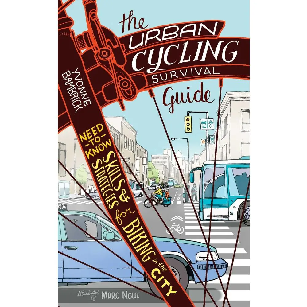 USED-The Urban Cycling Survival Guide: Need-To-Know Skills and Strategies for Biking in the City by Bambrick, Yvonne (Paperback)