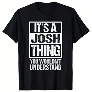 This is a Josh thing, you wouldn't understand" - Men's Black Cotton T-Shirt, Soft and Breathable, with Bold Vintage Print, Casual Crew Neck T-Shirt, Suitable for All Seasons, DIY, Halloween Christmas, Couple Outfit Men's T-Shirts Classic Cotton Tee