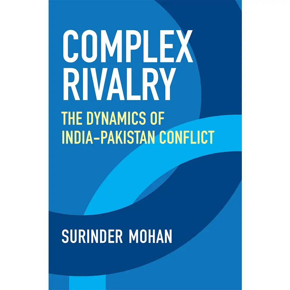 USED-Complex Rivalry: The Dynamics of India-Pakistan Conflict by Mohan, Surinder (Paperback)