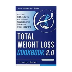 Total Weight Loss Cookbook 2.0, 350+ Macro Friendly Balanced Diet Recipes Book for Healthy Daily Eating