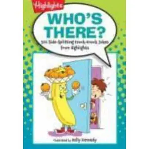 USED-Who's There?: 501 Side-Splitting Knock-Knock Jokes from Highlights(tm) by Highlights for Children, Highlights for (Paperback)