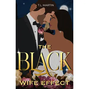 The Black Wife Effect: A Billionaire Fake Marriage Interracial Rom-Com Paperback